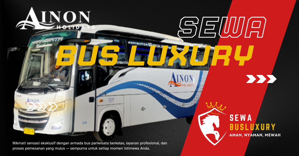 Sewa Bus Pariwisata Luxury - Ainon Holidays - 1200x628 px