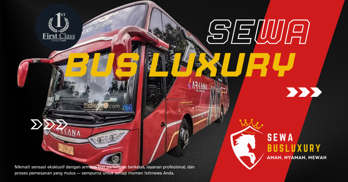 Sewa Bus Pariwisata Luxury - Arkana - 1200x628 px