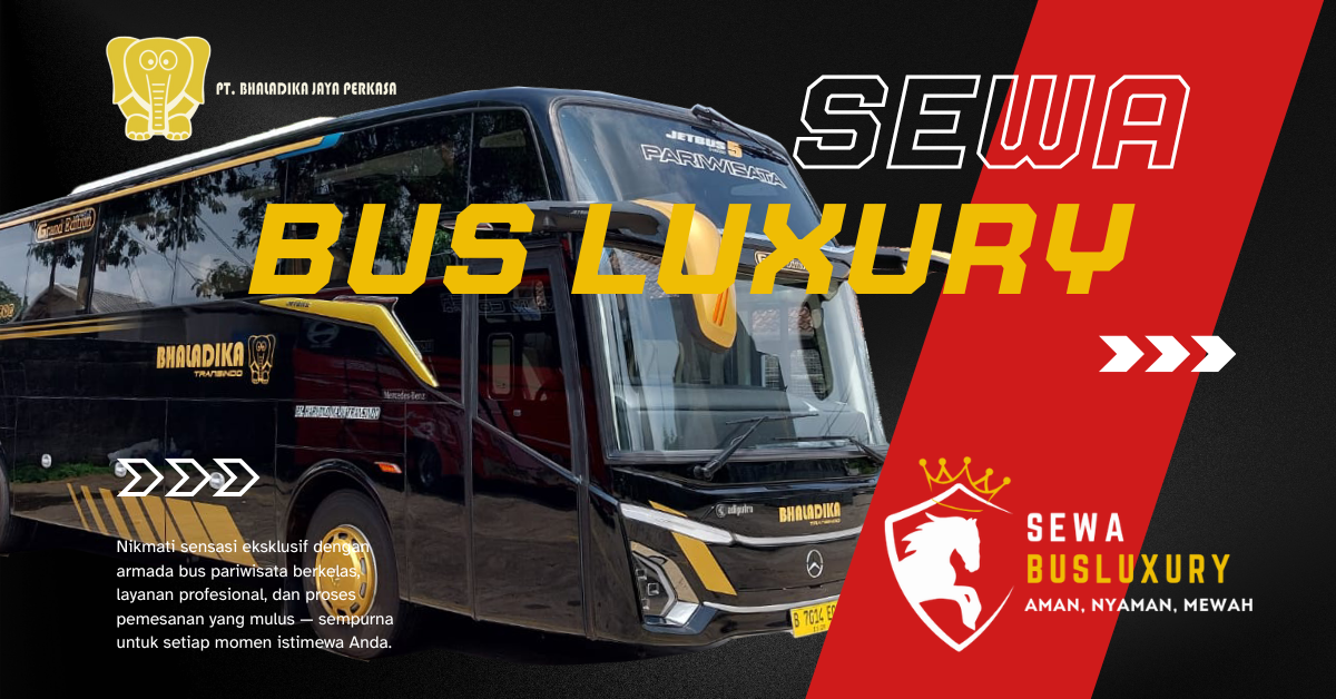 Sewa Bus Pariwisata Luxury - Bhaladika - 1200x628 px