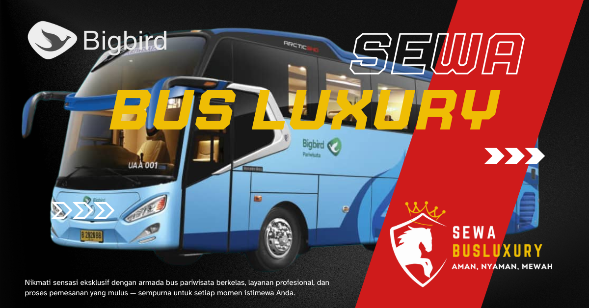 Sewa Bus Pariwisata Luxury - Big Bird - 1200x628 px