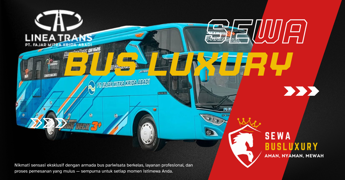 Sewa Bus Pariwisata Luxury - Linea Trans - 1200x628 px